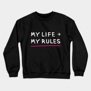 MY LIFE – MY RULES (Cool Printing Sayings by INKYZONE) Crewneck Sweatshirt